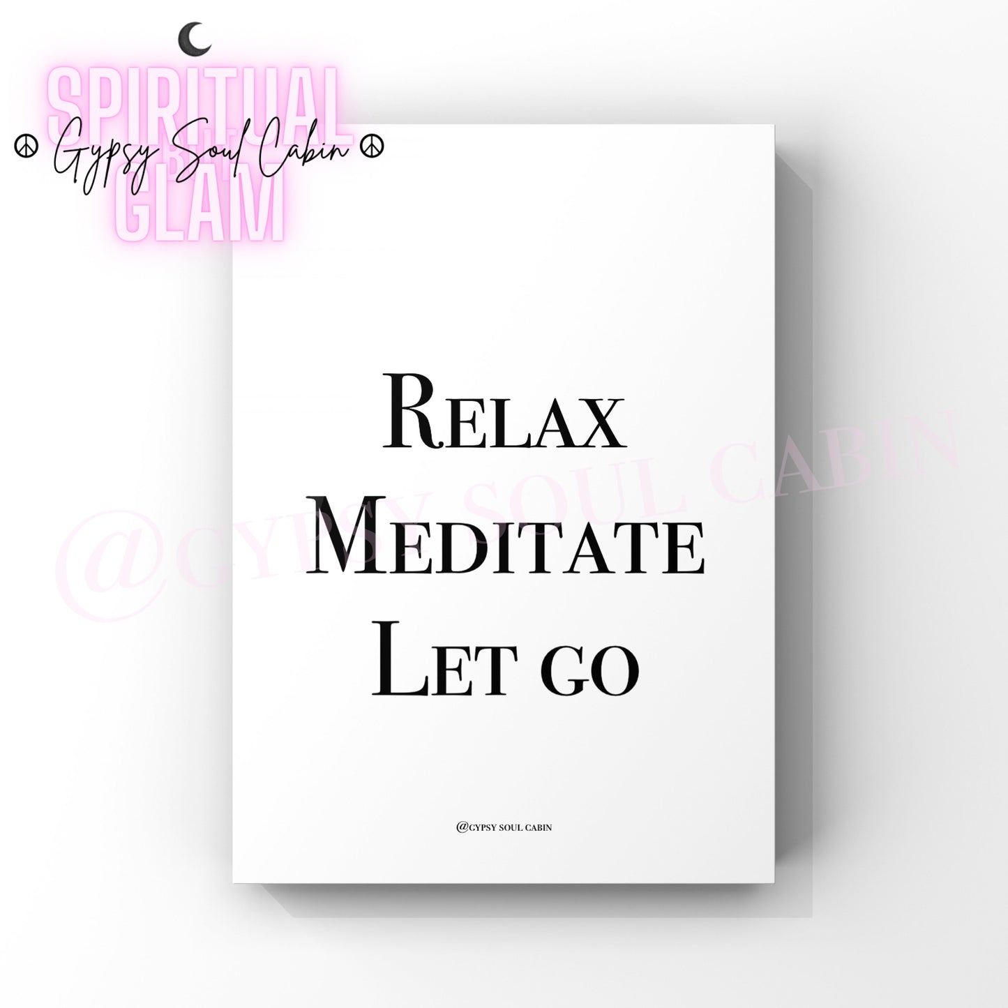 Relax, Meditate, Let Go Beautiful Soul Prints