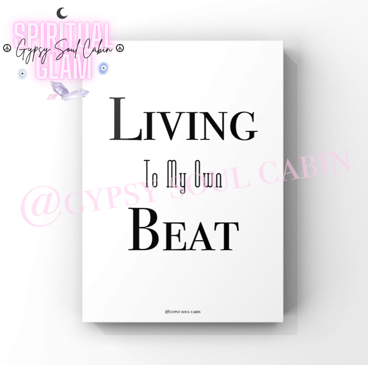 Peace & Love Baby, I Don’t Follow The Rules, Living To My Own Beat Quote Prints