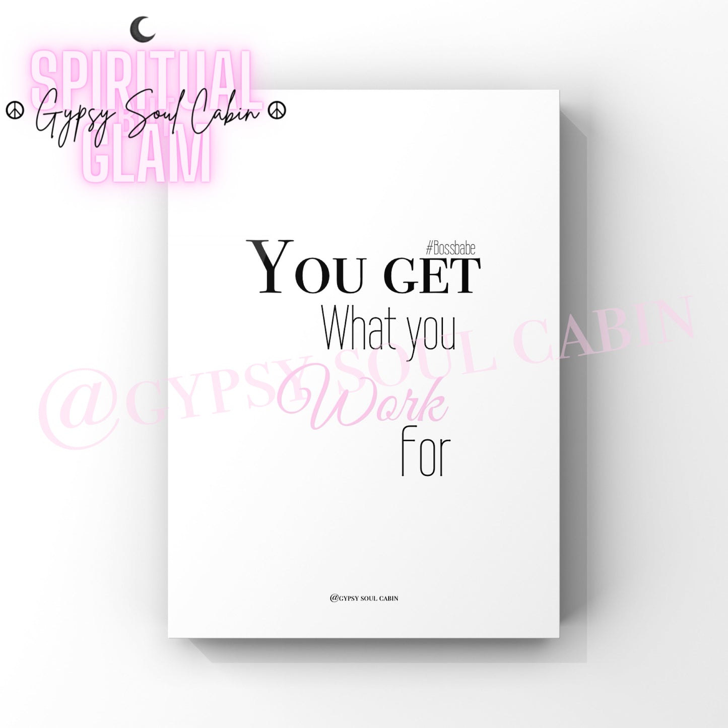 You Get What You Work For, Girl Boss Quotes, Girl Art Prints