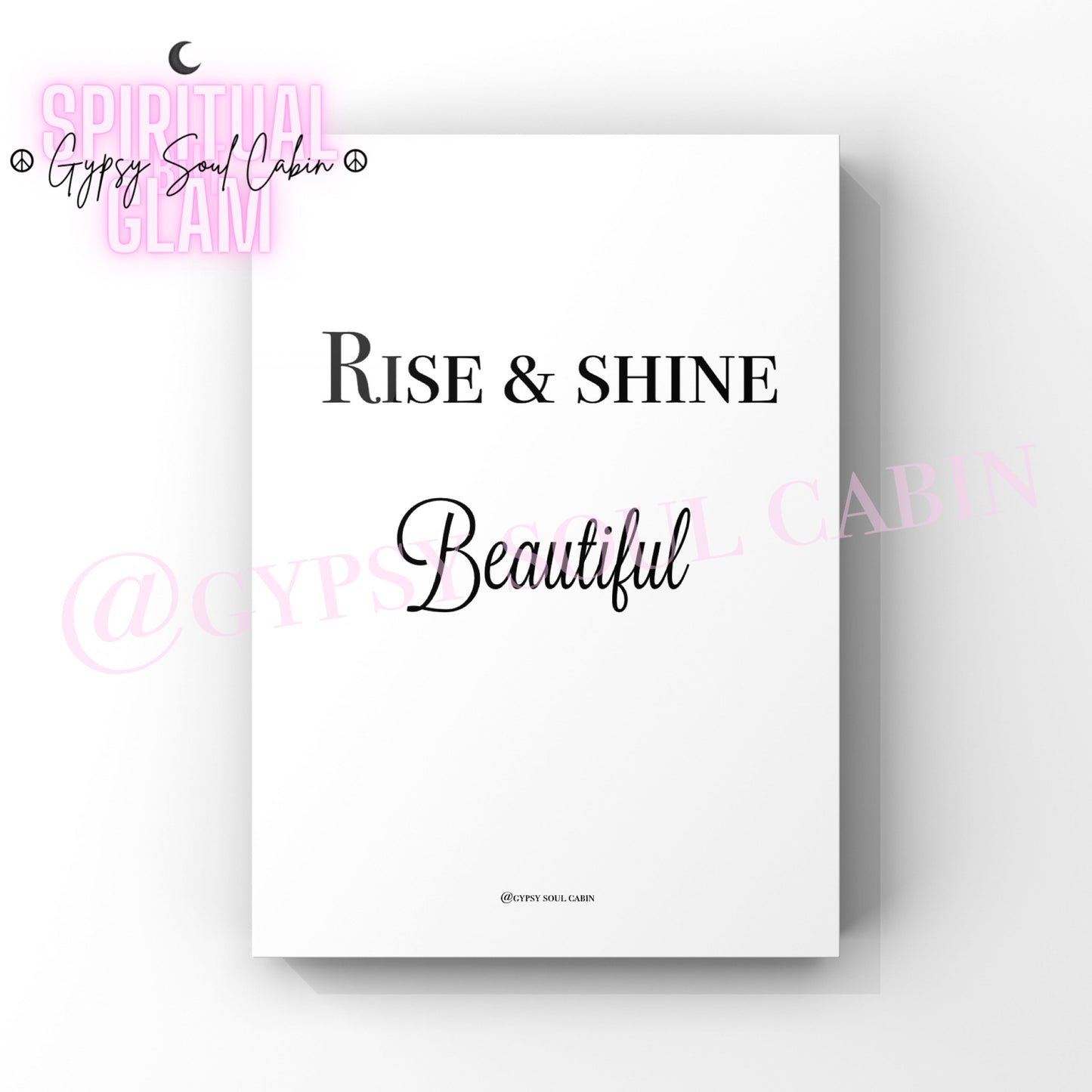 She Believed She Could, Rise & Shine Beautiful Quote Prints
