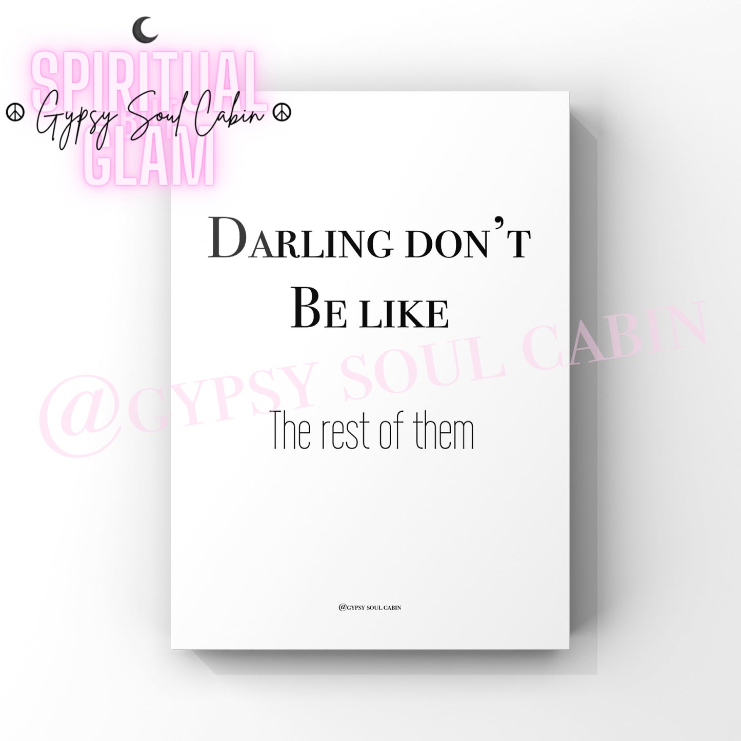 Black and white wall print with the quote 'Darling don't be like the rest of them' in black serif and sans-serif fonts, designed as motivational decor.