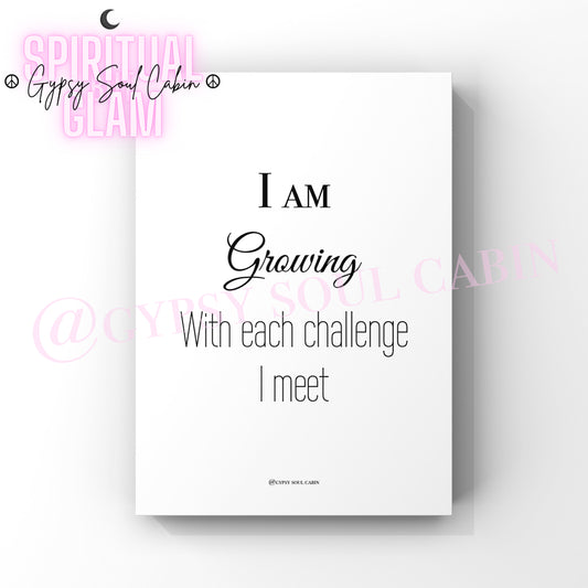 A4 size black and white quote print with the text 'I am growing with each challenge I meet' from Spiritual Self Love Prints collection.