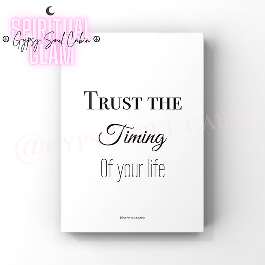 A4 black and white quote print with the text 'TRUST THE TIMING, LIFE OF YOUR LIFE' in a cursive font on a white background.