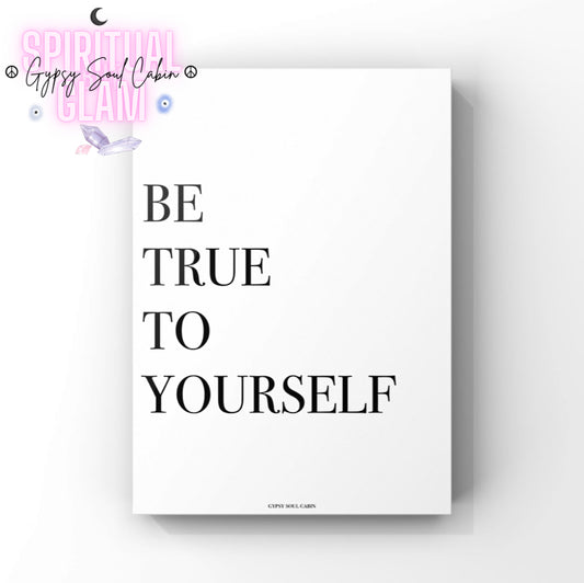 Minimalist A4 black and white typography poster print displaying the powerful self-love quote Be True To Yourself in clean, bold block lettering centred on a white background.