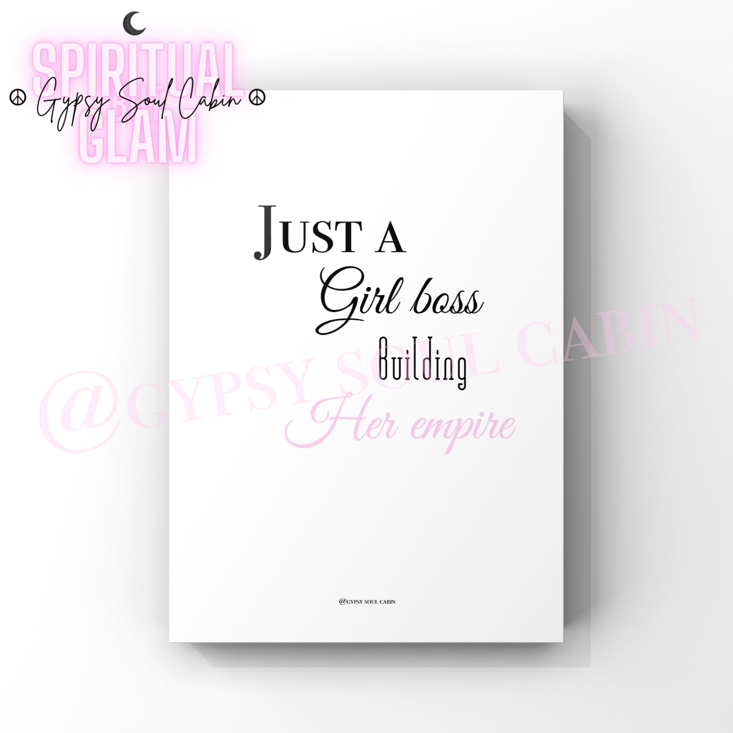 Gypsy Soul Cabin chic wall art print featuring the motivational quote Just a Girl boss Building Her empire in alternating black typography and a soft pink script font.
