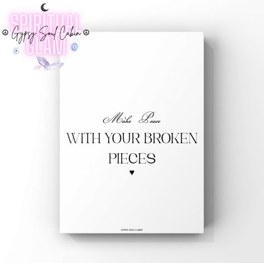 Minimalist A4 spiritual healing typography wall art print featuring cursive text reading Make Peace and bold black serif text reading WITH YOUR BROKEN PIECES centred with a small black heart.