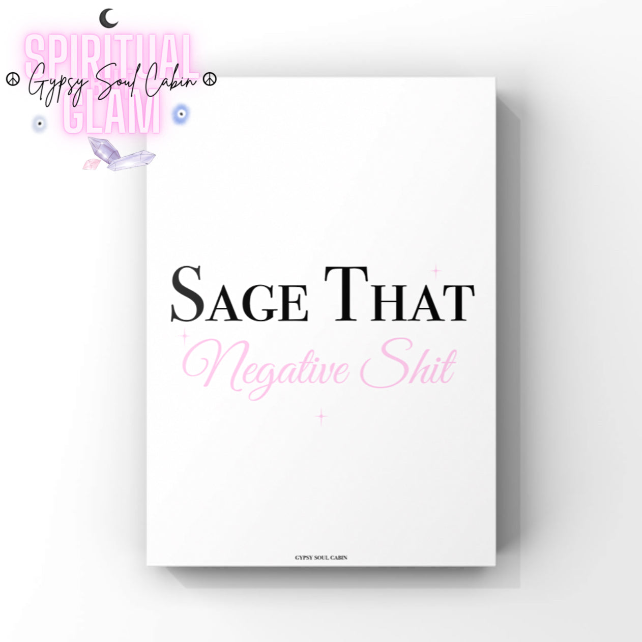 Minimalist A4 typographic wall art print featuring bold black serif text reading SAGE THAT, paired with soft pink script lettering reading Negative Shit and small pink sparkles.