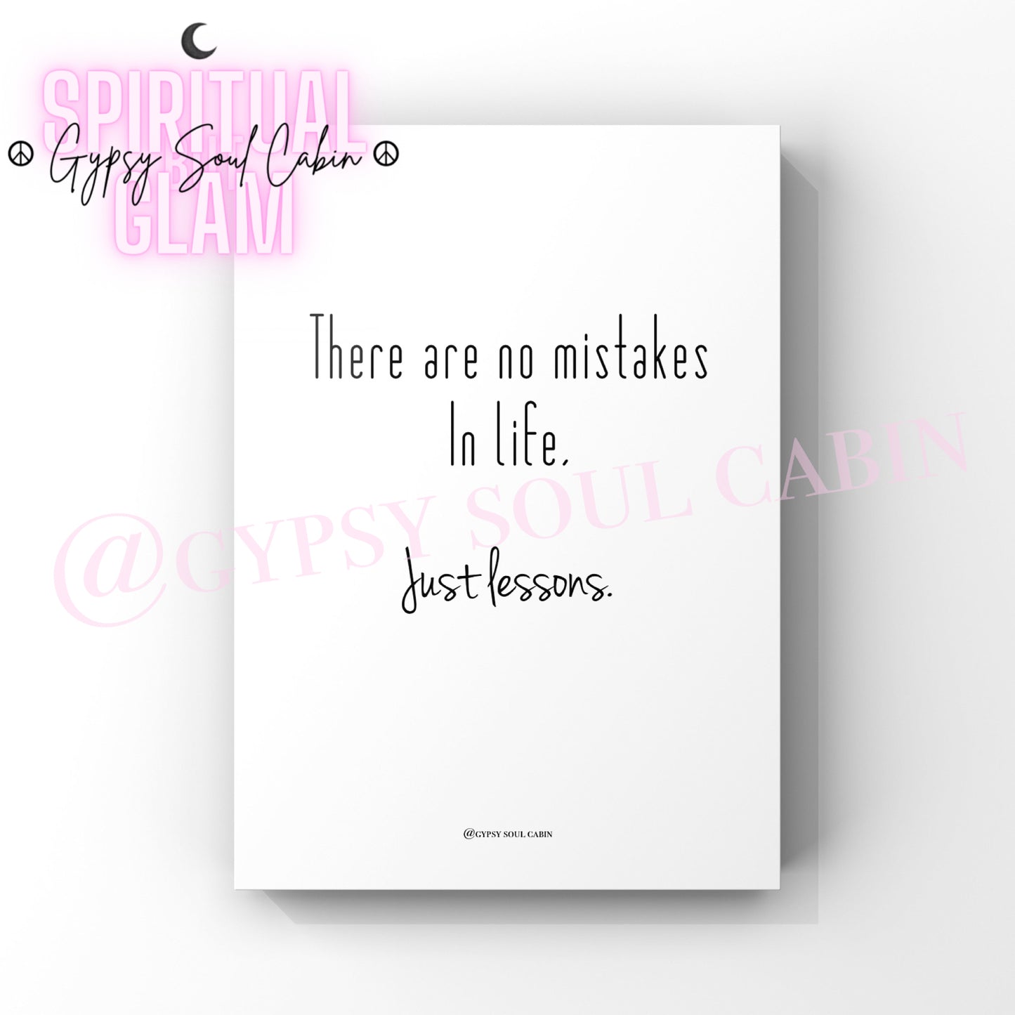 Minimalist black and white quote print featuring the motivational life advice phrase There Are No Mistakes In Life Just Lessons.