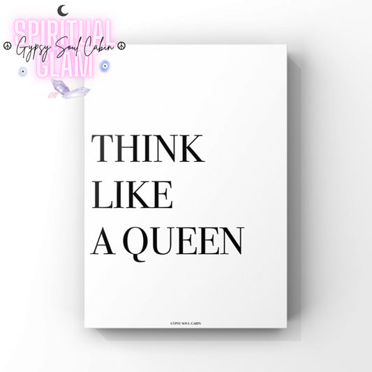 Minimalist black and white typography art print featuring the bold motivational statement text “Think Like A Queen” for a divine feminine aesthetic.