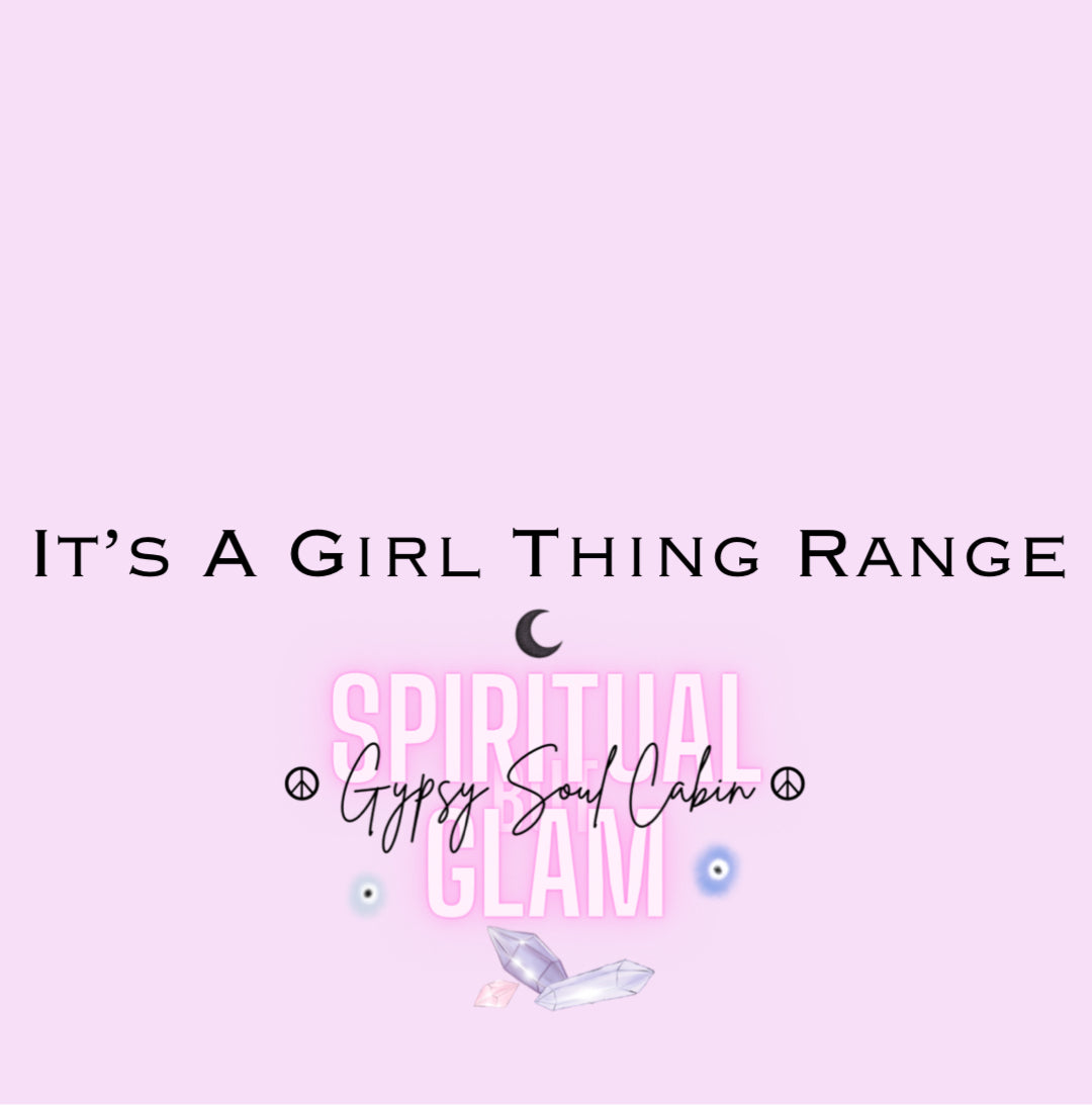 It’s A Girl Thing Range