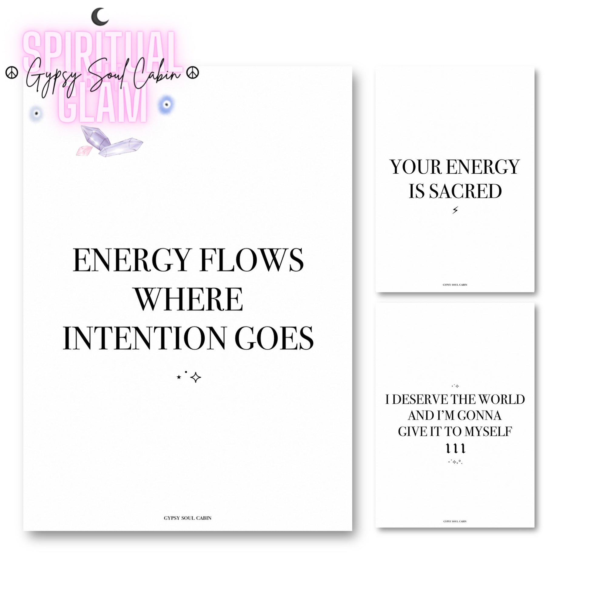 Set of three minimalist black and white A4 manifestation typography prints featuring the quotes Energy Flows Where Intention Goes, Your Energy Is Sacred, and I Deserve The World 111.