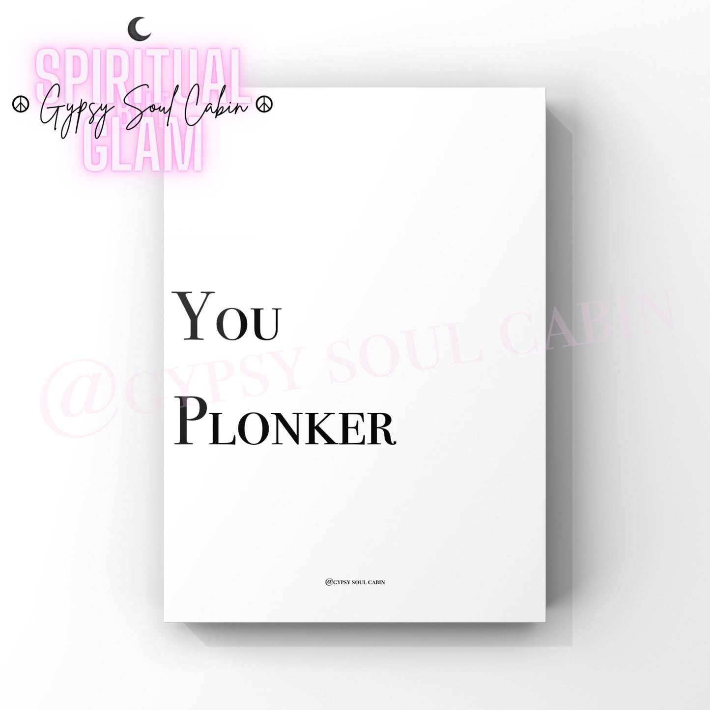 This Time Next Year, Cushti, You Plonker Quote Prints