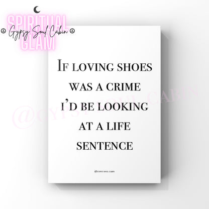 Fashion, Shoes, Class, Timeless Black & White Quote Prints