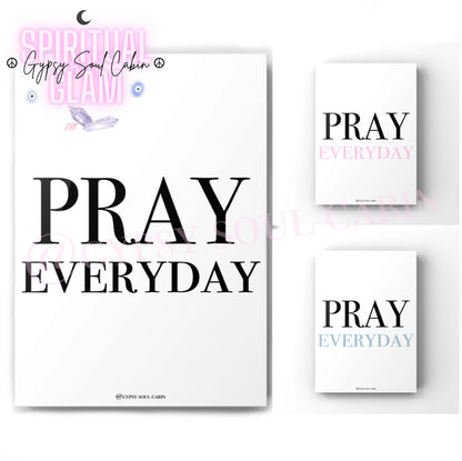 Pray Everyday Black & White, Pink, Blue A4 Prints
