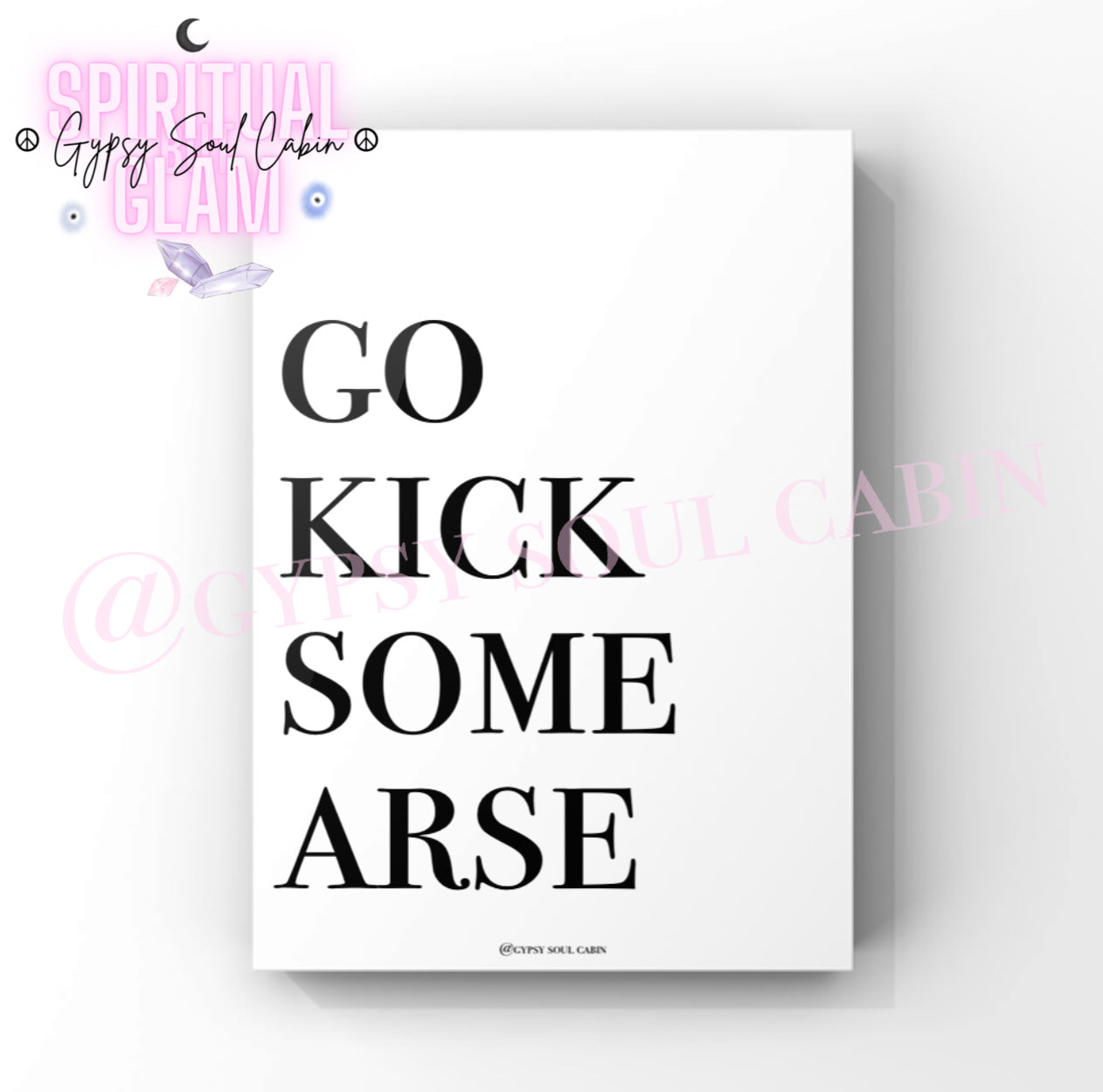 Go Kick Some Arse, Harder I Work, Get Up & Go Black & White Quote Prints