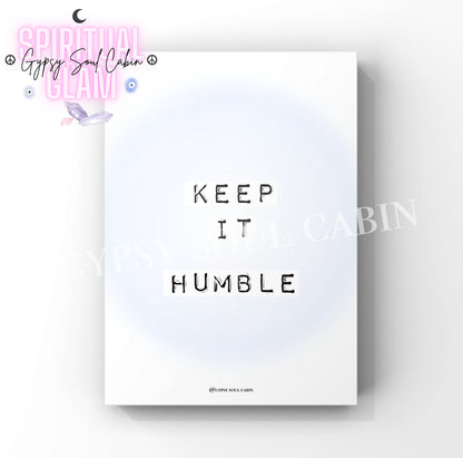 White and Blue Gradient Poster Print with 'KEEP IT HUMBLE' text on.
