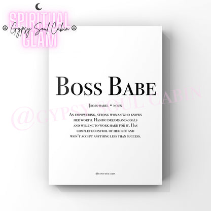 Typography wall  print with the words 'Boss Babe' in large bold font and a definition underneath describing a strong, empowering woman who knows her worth.