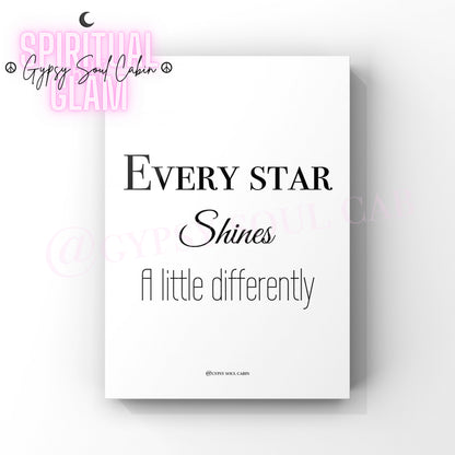 A black and white quote print with the text 'Every Star Shines A Little Differently' on a white background.