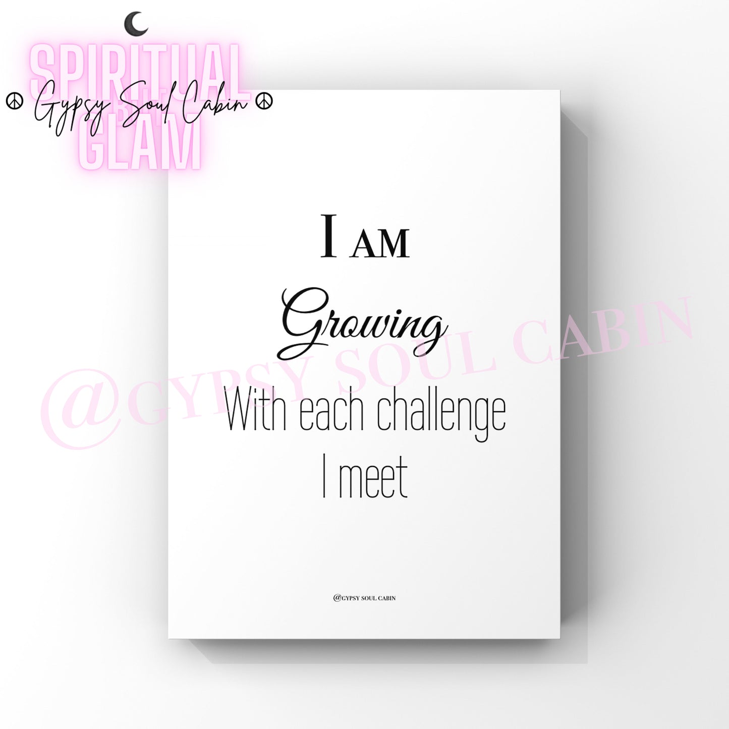 A4 size black and white quote print with the text 'I am growing with each challenge I meet' from Spiritual Self Love Prints collection.