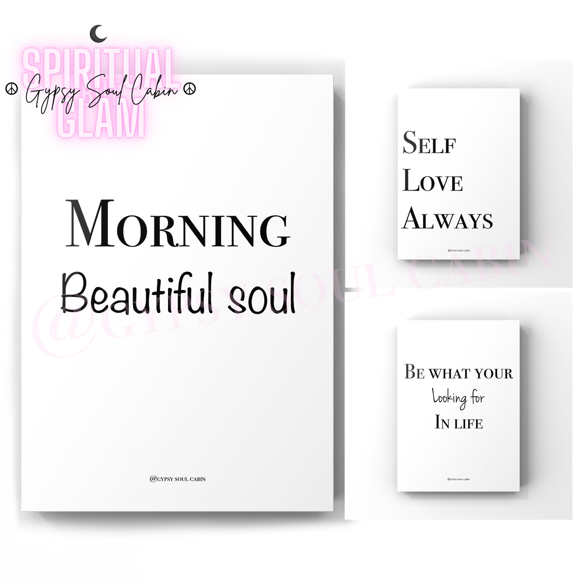 Three black and white quote prints with the words 'Morning Beautiful Soul', 'Self Love Always', and 'Be What You Are In Life' printed on them, displayed against a white background.