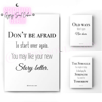 A set of three A4 black and white quote prints with the text 'Don't be afraid to start again. You may like your new story better.