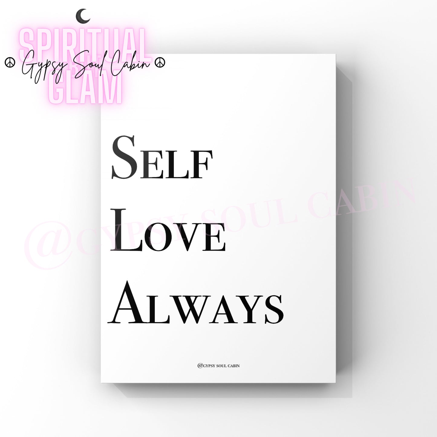 A black and white quote print with the text 'Self Love Always’ on a white background.