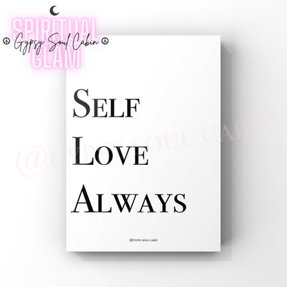 A black and white quote print with the text 'Self Love Always’ on a white background.