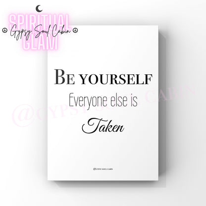 A black and white quote print with the text 'BE YOURSELF, HAVE FAITH' on a white background, accompanied by the logo 'Gypsy Soul Cabin'.