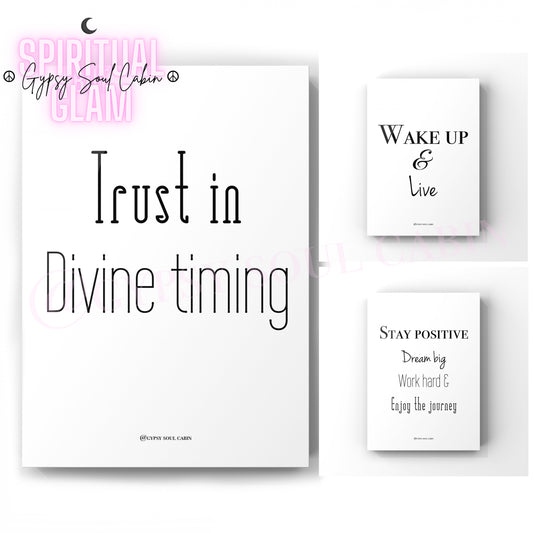 A set of three A4 black and white quote prints with the words 'TRUST IN DIVINE TIME', 'WAKE UP & LIVE', and 'STAY POSITIVE' written in a minimalist style.