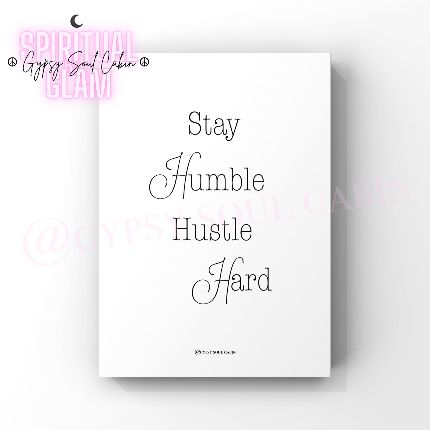 Minimalist A4 wall print with the motivational words 'Stay Humble Hustle Hard' in elegant black script and serif fonts on a white background, designed for empowering decor.