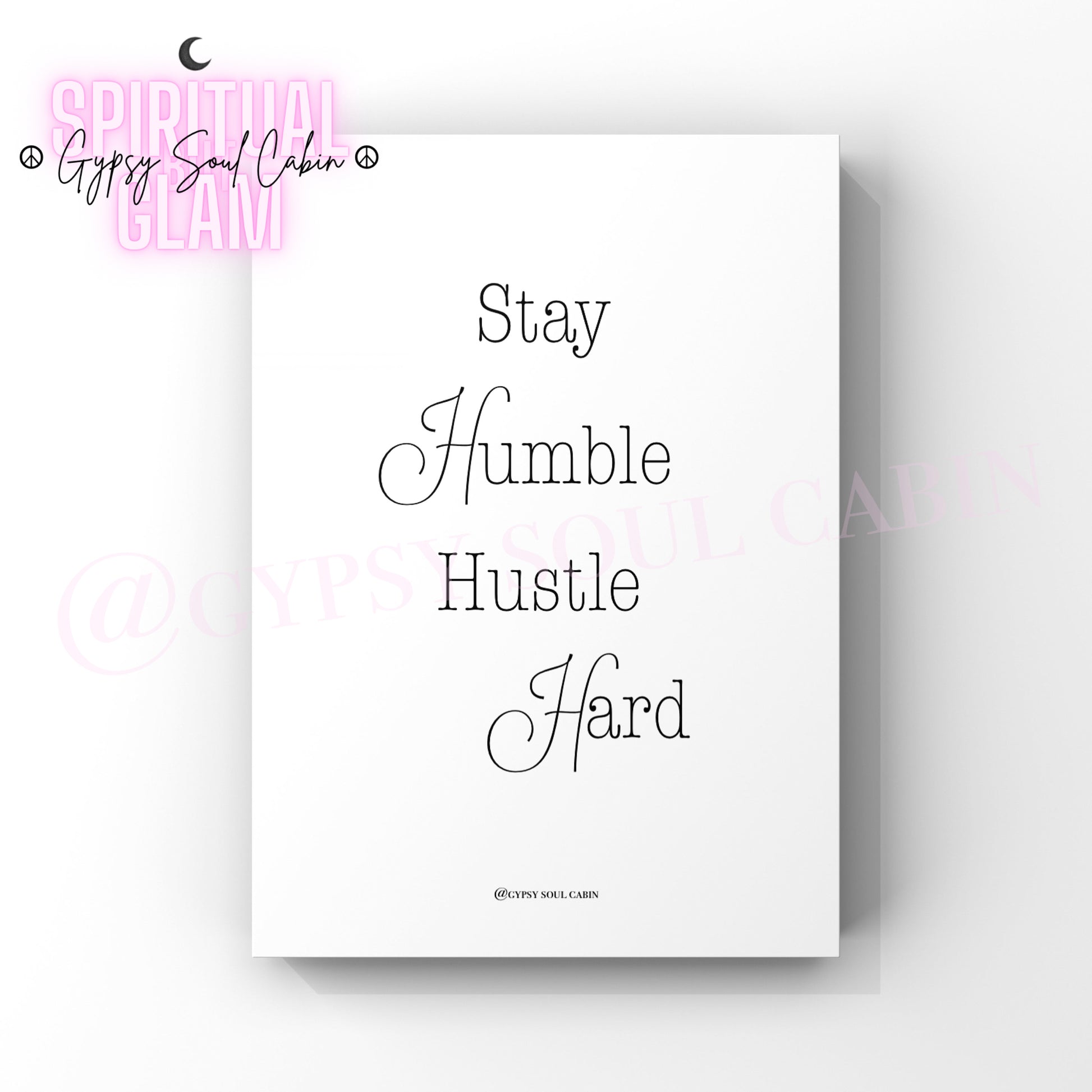 Minimalist A4 wall print with the motivational words 'Stay Humble Hustle Hard' in elegant black script and serif fonts on a white background, designed for empowering decor.