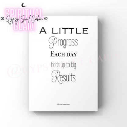 Minimalist black and white motivational typography print displaying the encouraging quote A Little Progress Each Day Adds Up To Big Results with script and block lettering.