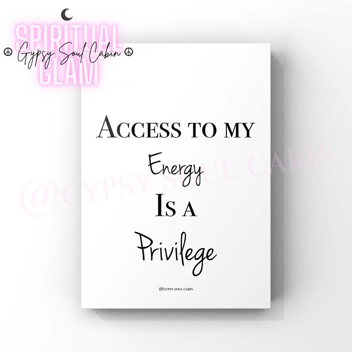 Minimalist A4 black and white typography print displaying the empowering quote Access To My Energy Is A Privilege.