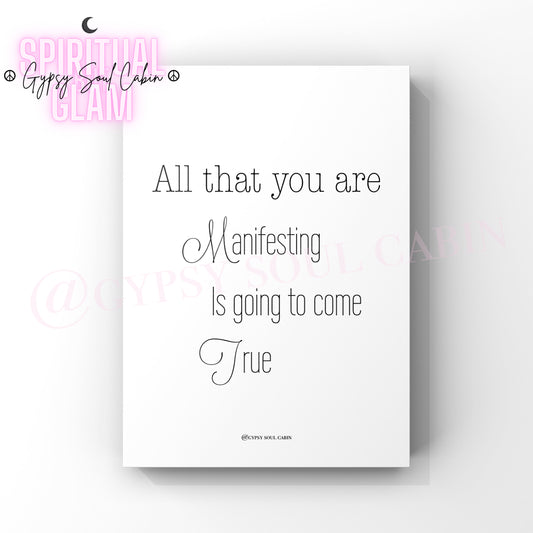 Minimalist black and white spiritual typography print featuring the cursive and block font quote All That You Are Manifesting Is Going To Come True with a small crescent moon symbol.