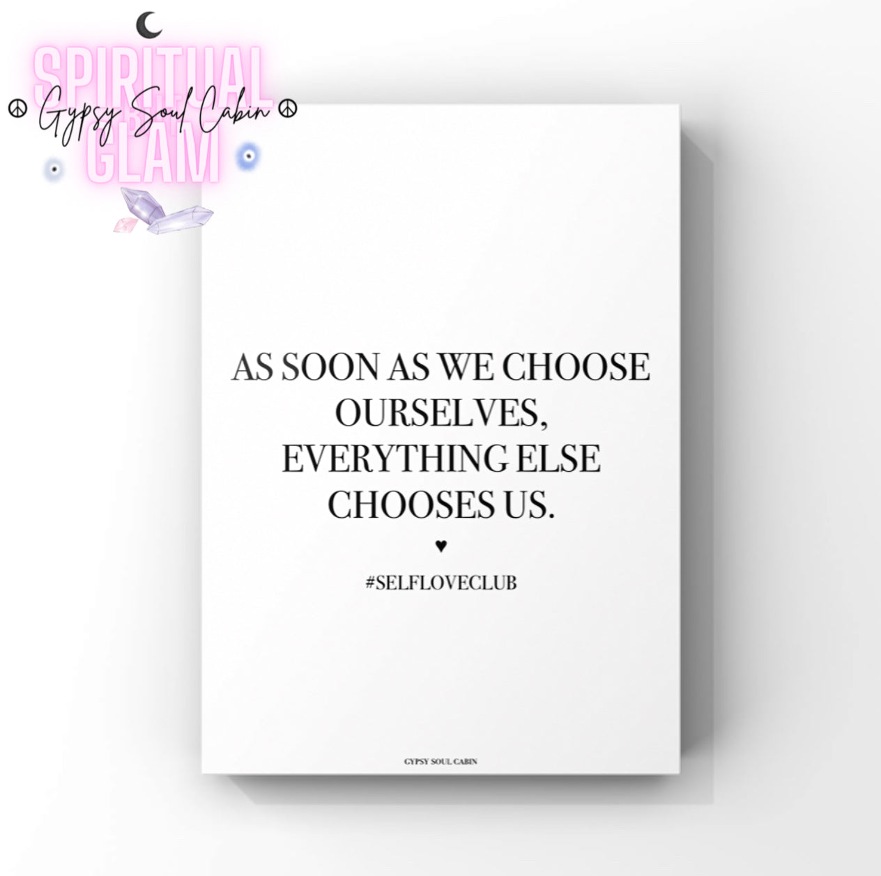 Minimalist black and white A4 typography print displaying the law of attraction quote “As Soon As We Choose Ourselves, Everything Else Chooses Us” with a tiny heart and hashtag selfloveclub.