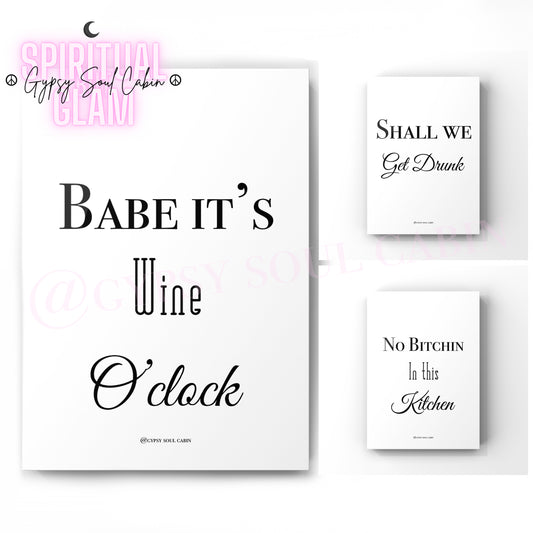 Set of three minimalist black and white A4 typography prints featuring the quotes Babe It's Wine O'clock, Shall We Get Drunk, and No Bitchin In This Kitchen.