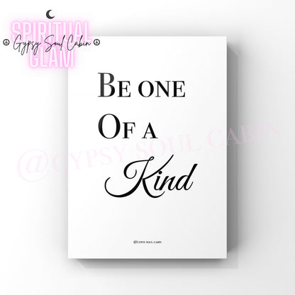 Minimalist black and white quote print displaying the empowering and unique inspirational phrase Be One Of A Kind.