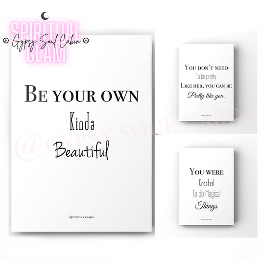 Set of three minimalist black and white A4 typography prints featuring the quotes Be Your Own Kinda Beautiful, You Don't need to be pretty Like her, you can be Pretty like you, and You were Created To do Magical Things.