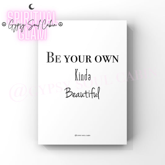 Minimalist black and white typography art print featuring the motivational quote Be Your Own Kinda Beautiful in a mix of serif and cursive fonts.