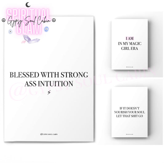 3-piece spiritual manifestation typography art print set featuring a main print reading “Blessed With Strong Ass Intuition”, “I Am In My Magic Girl Era” print, and a print reading “If It Doesn't Nourish Your Soul Let That Shit Go”.