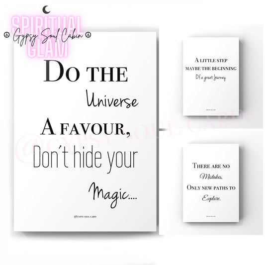 Set of three minimalist black and white A4 typography prints featuring the quotes Do the Universe A Favour Don't hide your Magic, A little step maybe the beginning of a great journey, and There are no mistakes only new paths to explore.
