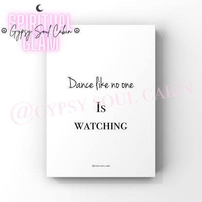 Minimalist black and white wall art print displaying the inspiring lifestyle reminder text Dance Like No One Is Watching.