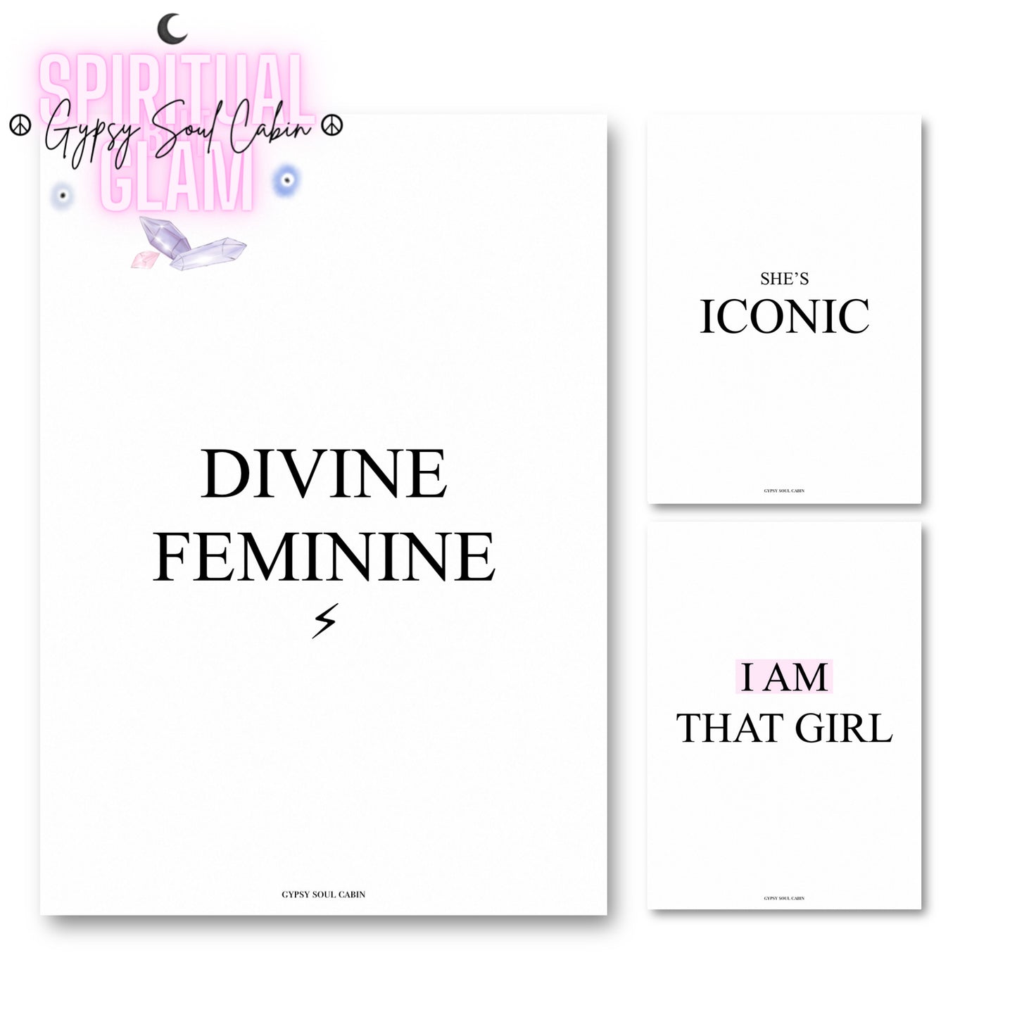 Three minimalist white typography prints displaying the phrases Divine Feminine with a lightning bolt, She's Iconic, and I Am That Girl with a soft pink highlight block by Gypsy Soul Cabin.