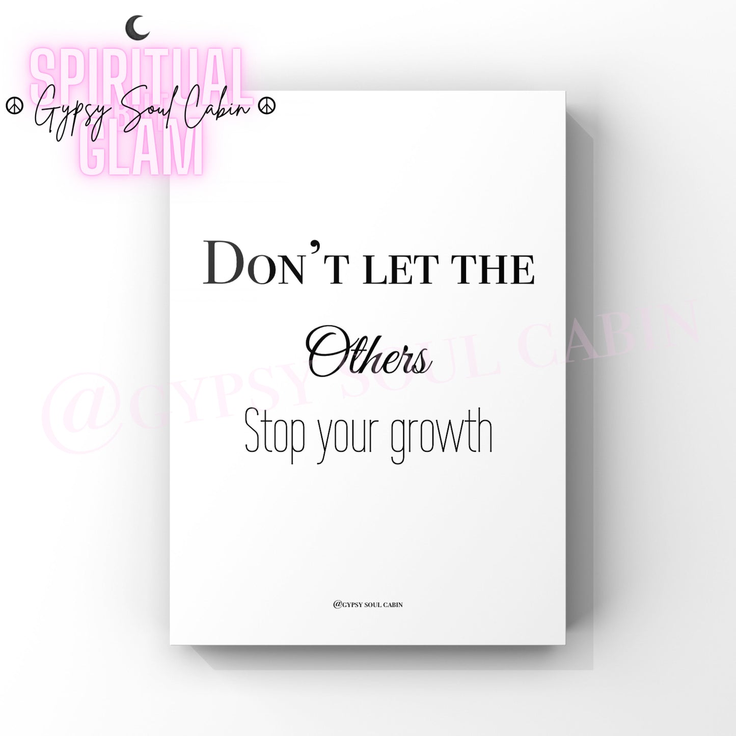 Minimalist A4 black and white typography wall art print displaying the motivational phrase Don't Let The Others Stop your growth.