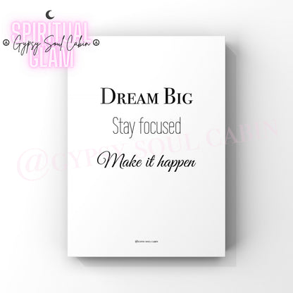 Minimalist A4 black and white typography wall art print featuring the motivational mindset phrase Dream Big Stay focused Make it happen.