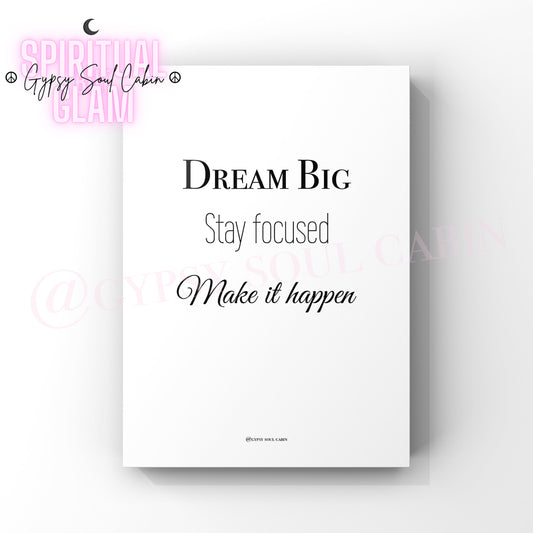 Minimalist A4 black and white typography wall art print featuring the motivational mindset phrase Dream Big Stay focused Make it happen.