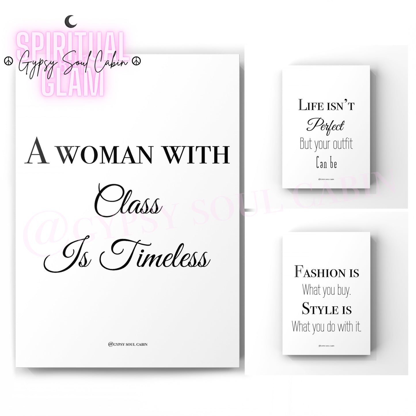 Set of three minimalist black and white A4 fashion typography prints featuring the quotes A Woman With Class Is Timeless, Life Isn't Perfect But your outfit Can be, and Fashion Is What you buy Style Is What you do with it.
