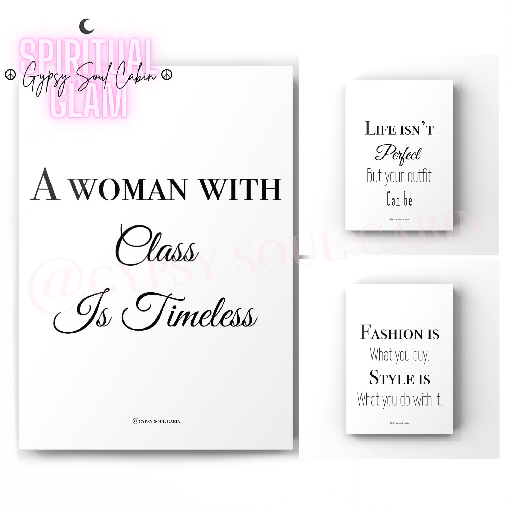 Set of three minimalist black and white A4 fashion typography prints featuring the quotes A Woman With Class Is Timeless, Life Isn't Perfect But your outfit Can be, and Fashion Is What you buy Style Is What you do with it.