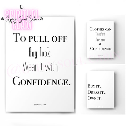 Set of three minimalist black and white A4 fashion typography prints featuring the quotes To pull off Any look Wear it with Confidence, Clothes can Transform your mind & Confidence, and Buy it, Dress it, Own it.