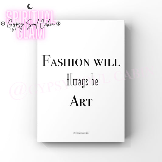 Minimalist A4 black and white typography wall art print featuring the bold fashion quote Fashion Will Always be Art.